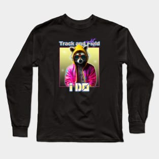 Track and Field is what i Do Long Sleeve T-Shirt